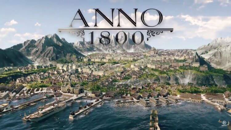 Anno 1800 - En Başarılı Şehir Kurma Oyunları